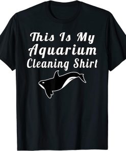 This My Aquarium Cleaning Shirt Funny Orca Orcas T-Shirt