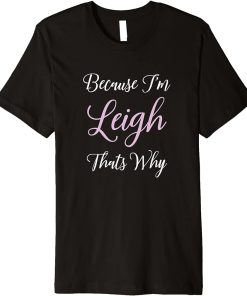 Leigh Name Personalized Women Cute Pink Girl Custom Premium T-Shirt