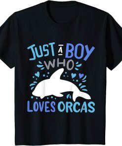 Kids Orca Just A Boy Who Loves Orcas Gift T-Shirt