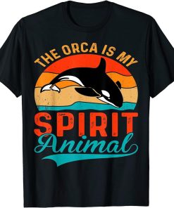 The Orca Is My Spirit Animal Orca T-Shirt