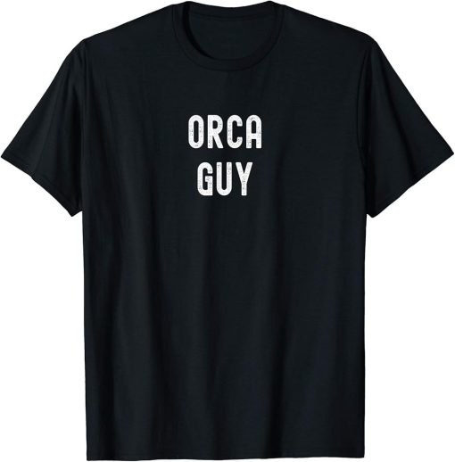 Orca Lover Gift, Orca Guy T-Shirt